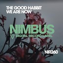 The Good Habbit - We Are Now