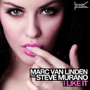 Marc Van Linden feat Steve Murano - I Like It