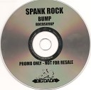 Spank Rock - Bump Best Frends Remix
