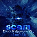 DreaMMaster - Scam feat Sinchik