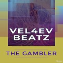 Vel4ev Beatz - The Gambler