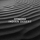 Otnicka - Indian Desert