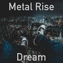 Metal Rise - Leave Me