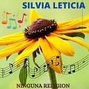 Silvia Leticia - Cielo y Tierra