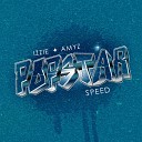 Izzie Amy Z - Popstar Speed Remix