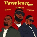 Yaadman fka Yung L Sarkodie Ice Prince - Vawulence Remix