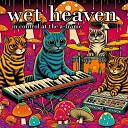 Wet Heaven - Nothing Like a Phenomenon