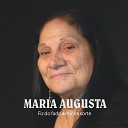 Maria Augusta - Tinha o Nome de Saudade
