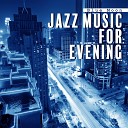 Jazz Instrumental Music Academy - The Night Is Still Young Jazz Music