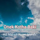 Md Mahadi Hasan Munshi - Onek Kotha Baki