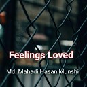 Md Mahadi Hasan Munshi - Feelings Loved