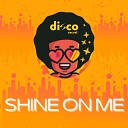 Disco Secret - Shine on me