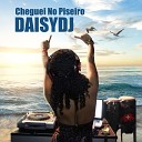 Daisydj - Cheguei no Piseiro