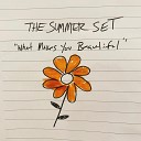 The Summer Set - What Makes You Beautiful