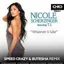 Nicole Scherzinger T I - Whatever U Like Butesha Speed Crazy Remix Radio…
