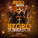 Nego Naite feat Beto Criolo ELCIN Dj - Negro Sonhador