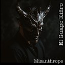 El Guapo Kifiro - Misanthrope