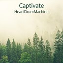 HeartDrumMachine - Captivate