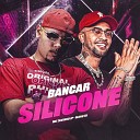 MC Tavinho JP feat Mano DJ - Bancar Silicone