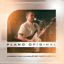 Lucas Nascimento - Plano Original Ao Vivo