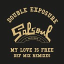Double Exposure - My Love Is Free David Morales Classic Def Mix
