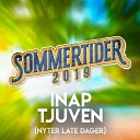 INAP Tjuven - Sommertider 2019 Nyter Late Dager
