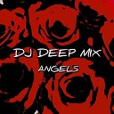 DJ DEEP MIX - ANGELS
