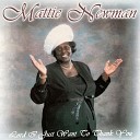 Mattie Newman - I Found the Answer Precious Lord