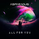 ASPARAGUSproject - All for You