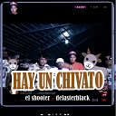 el shooter feat delasterblack - Hay un Chivato