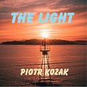 Piotr Kozak - The Light Radio Edit