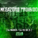 DJ VS da ZL DJ Magico - Megazord Proibido