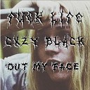 f u c k l i f e feat cxry black - Out My Face