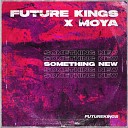 Future Kings MOYA - Something New