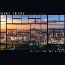 Mike Perry Mila Josef - If I Ruled The World