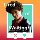 Benjamin Fro - Tired of Waiting