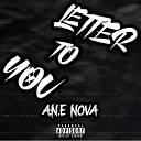 A N E Nova - Letter To You