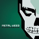 Metal Weed - К звездам Megaherz cover