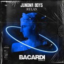 Junona Boys - Relax Bacardi Remix Radio Edit