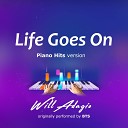 Will Adagio - Life Goes On Piano Version