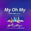 Will Adagio - My Oh My Piano Version