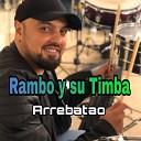 Rambo y Su Timba - Arrebatao
