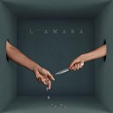 L Amara - Senza amore ne eroi