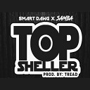 Smart Dawg feat Samba - Top Sheller