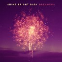 Shine Bright Baby feat Kevin Young - The Brave Ones