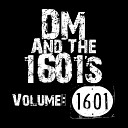 DM and the 1601 s - Cold Hearted