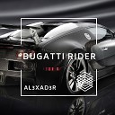 AL3XAD3R - Bugatti Rider