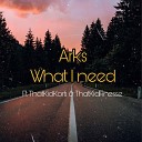 A R K S - What I Need