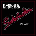 Disco Killerz Liquid Todd feat Larcy - Satisfaction Radio Edit feat Larcy
