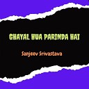 sanjeev srivastava - Ghayal Hua Parinda Hai